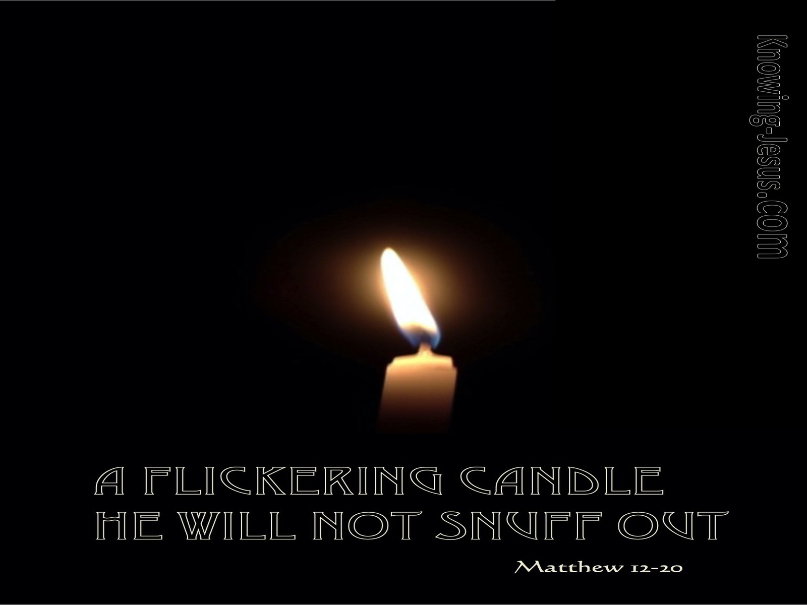 Matthew 12:20 A Flickering Candle He Will Not Snuff Out (gray)